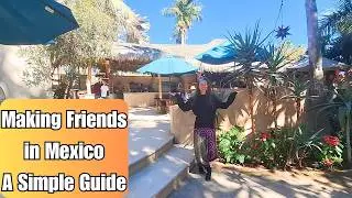 Building Community in Mexico.  A Simple Guide to Making Friends Abroad.