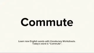 Vocabulary - How to learn new English words with Vocabulary Worksheets - Commute