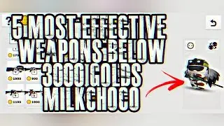 5 Most Effective Weapons Below 3000 Golds (MilkChoco)