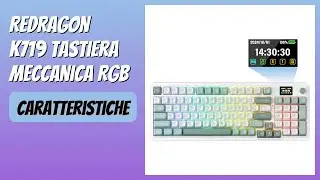 RECENSIONE (2025) : Redragon K719 Tastiera Meccanica RGB. DETTAGLI