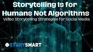 Storytelling Is For Humans Not Algorithms