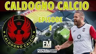 FM19 | CALDOGNO CALCIO | EP1 | NEW SERIES | ITALY | FOOTBALL MANAGER 2019