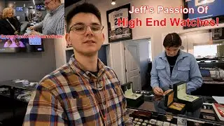 Jeff's Passion Of High End Watches! Bullion Dealer Starting To See Buyers Returning, Sellers Daily!!
