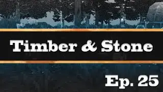 Let's Play Timber & Stone [25] (Proper Workshops)