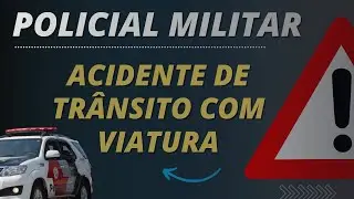 Tema 91: Policial Militar: Acidente de Trânsito com Viatura
