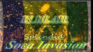 SPLENDID-SOCA INVASION- (VINCY SOCA 2014) Destructive Riddim