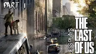 Jess Plays: The Last of Us (Part 1) - Shots!