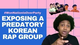 A Korean Rap Group is Terrorizing  Black Women Meet Won Nation