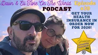Get Your Health Insurance In Order Now For 2026! - Dawn & Eli Take On The World PODCAST (Episode 39)
