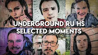 Underground RU HS Selected Moments