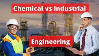 Chemical vs Industrial Engineering: Which One Suits You Best?