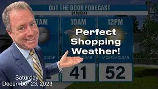 Perfect Weather Ahead - Saturday, December 23, 2023