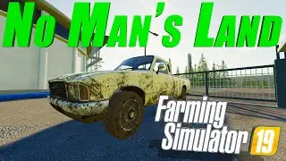 Farming Simulator 19  No Man&rsquo;s Land Ничейная Земля Снова всё сначала