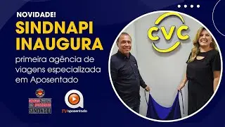 INAUGURAÇÃO | Sindnapi inaugura agência CVC voltada ao público da Terceira Idade