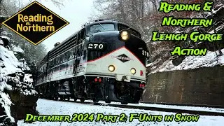 Reading & Northern Lehigh Gorge Action December 2024 Part 2: F-Units in Snow.