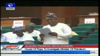 Reps To Investigate Petroleum Minister On Alleged Financial Recklessness