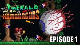 Terraria | The Quest For The Emerald Moon Of Hamburgurs! | Ep1 | A Fight For Sore Eyes!