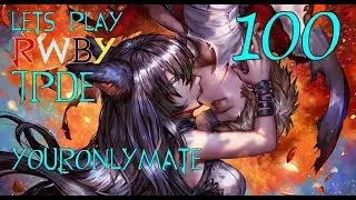 Let's Play RWBY JPDE Part 100 | Blake's Choice
