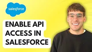 How To Enable API Access in Salesforce [2026 Full Guide]