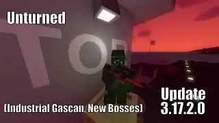 Unturned Update 3.17.2.0! (Industrial Gascan, New Bosses)
