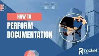 How to Perform Documentation