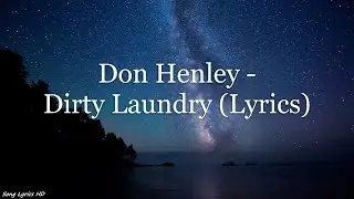 Don Henley - Dirty Laundry (Lyrics HD)