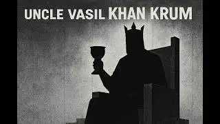 Uncle Vasil - Khan Krum