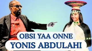 Yonis Abdulahi &ldquo; OBSI YAA ONNE &rdquo; New Oromo Music 2025