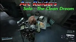 Arc Raiders - Solo - Quest: Der Reine Traum/The Clean Dream #44