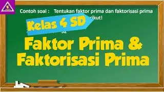 FAKTOR PRIMA DAN FAKTORISASI PRIMA (MATEMATIKA KELAS 4 SD)