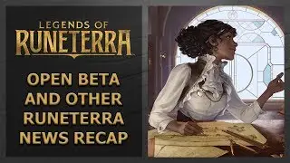 Runeterra News Recap: Open beta date revealed and more!