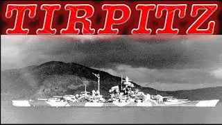 The Tirpitz - Sister ship of the Bismarck