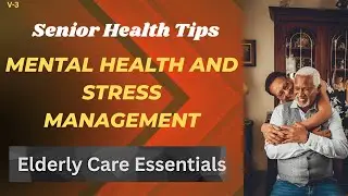 Top 7 ways, Seniors can reduce stress & boost mental health naturally,  #MentalHealthForSeniors