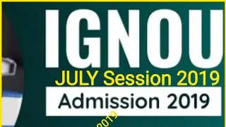 IGNOU Admission July 2020 Session Notification, Dates, Courses, Eligibility, Application