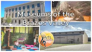 Museums of the Brazos Valley