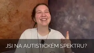 O AUTISTICK&Eacute;M SPEKTRU 🌿 co je autismus a jak se s n&iacute;m žije, jak se projevuje a li&scaron;&iacute; od ADHD