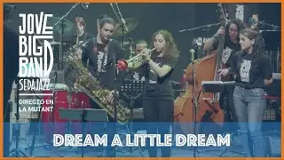 Jove Big Band Sedajazz   Directo Sala Mutant  - 05 - Dream a little dream