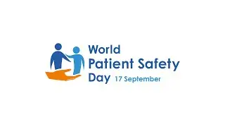 World Patient, Resident and Client Safety Day