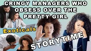 Managers Who Obsess Over the Pretty Girl | Workplace Harassment