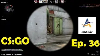 CSGO: Ep. 36 | Aquable Files