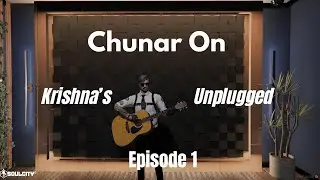 Krishna's Unplugged Episode 1 : Chunar | Independence Day Special | Soulcity by Echo RP | #soulcity2