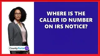 Where Is The Caller ID Number On IRS Notice?