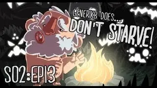 Generikb Does Don't Starve S02E13 - 