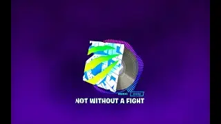 Fortnite NOT WITHOUT A FIGHT Lobby Music - 1 Hour