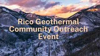 Rico Geothermal Community Outreach Event Part 1 (Full Video)