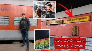 New Delhi - Indore Intercity Express Sleeper Class Train Journey | Indian Railway | AJAY DAS |