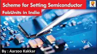 PLI Scheme For Semiconductors | Atmanirbhar | Cabinet Decision