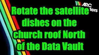 Arc Raiders - Rotate the satellite dishes on the church roof north of Data Vault