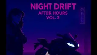 Night Drift &ndash; After Hours Vol  3 |  Melodic Deep House Mix