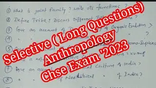 ||Selective Long Questions||Anthropology||plus two second year Arts||CHSE '2023